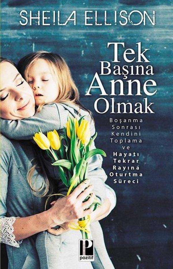 Tek Başına Anne Olmak - Pozitif Yayıncılık - Image 1