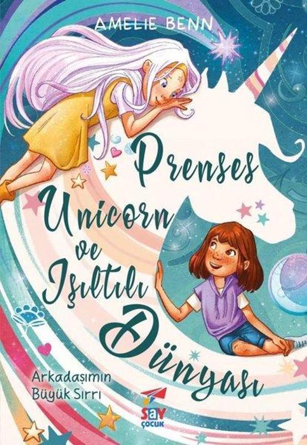 Prenses Unicorn ve Işıltılı Dünyası - Arkadaşımın Büyük Sırrı - Say Çocuk - Image 1