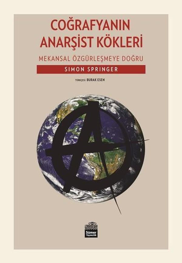 Coğrafyanın Anarşist Kökleri-Mekansal Özgürleşmeye Doğru - Sümer Yayıncılık - Image 1