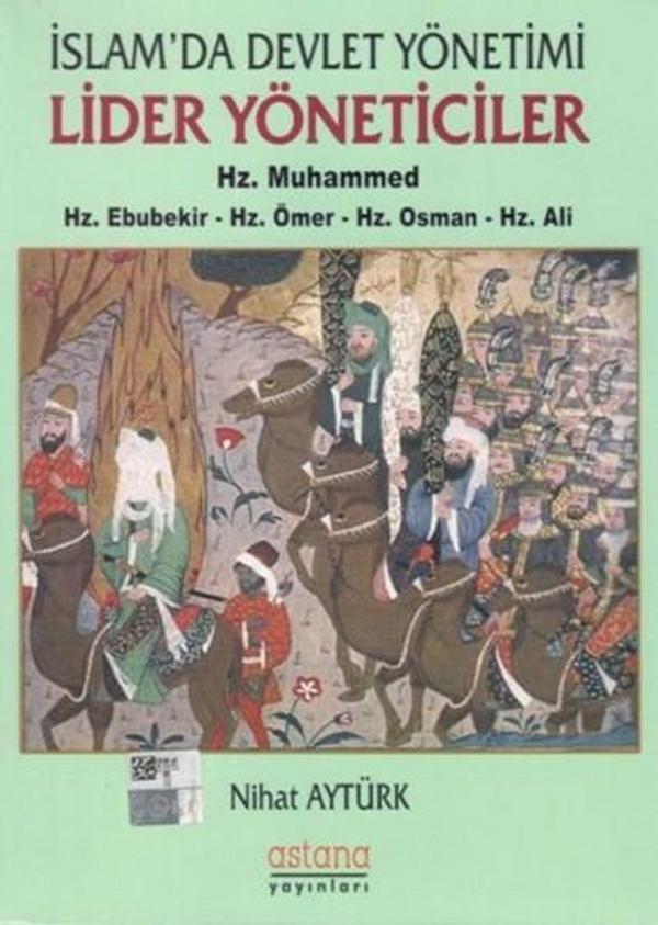 İslam'da Devlet Yönetimi Lider Yöneticiler-Hz. Muhammed-Hz. Ebubekir-Hz. Ömer-Hz. Osman-Hz. Ali - Astana Yayınları - Image 1
