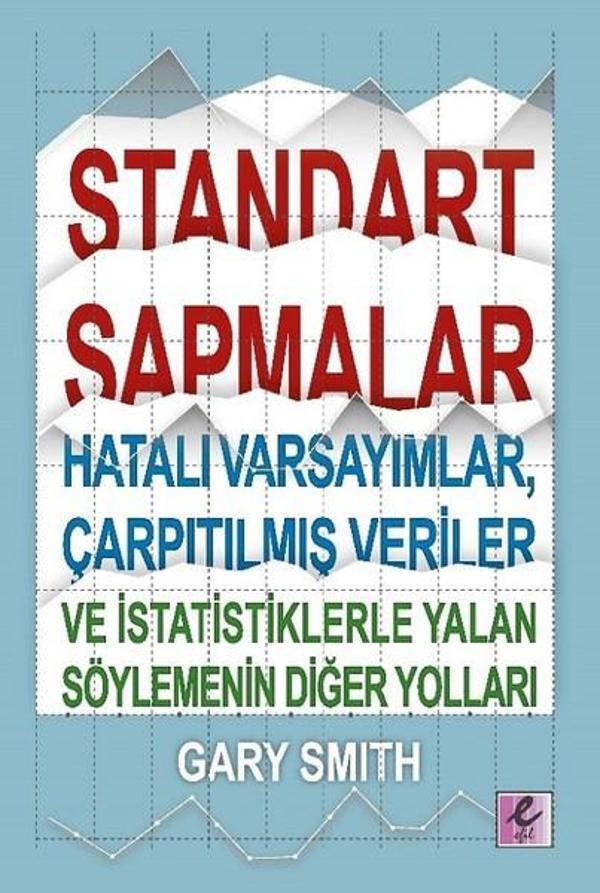 Standart Sapmalar Hatalı Varsayımlar Çarpıtılmış Veriler ve İstatistiklerle Yalan Söylemenin Yolları - Efil Yayınevi Yayınları - Image 1