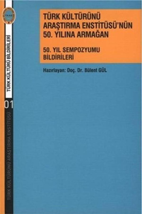 Türk Kültürünü Araştırma Enstitüsü'nün 50.Yılına Armağan - Türk Kültürünü Araştırma Enstitüsü - Image 1