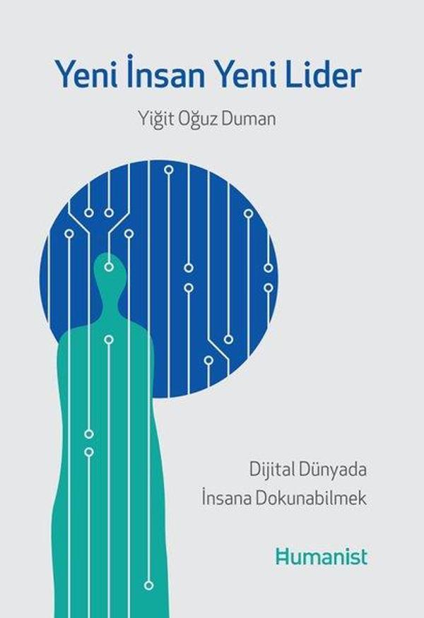 Yeni İnsan Yeni Lider - Dijital Dünyada İnsana Dokunabilmek - Humanist Kitap Yayıncılık - Image 1
