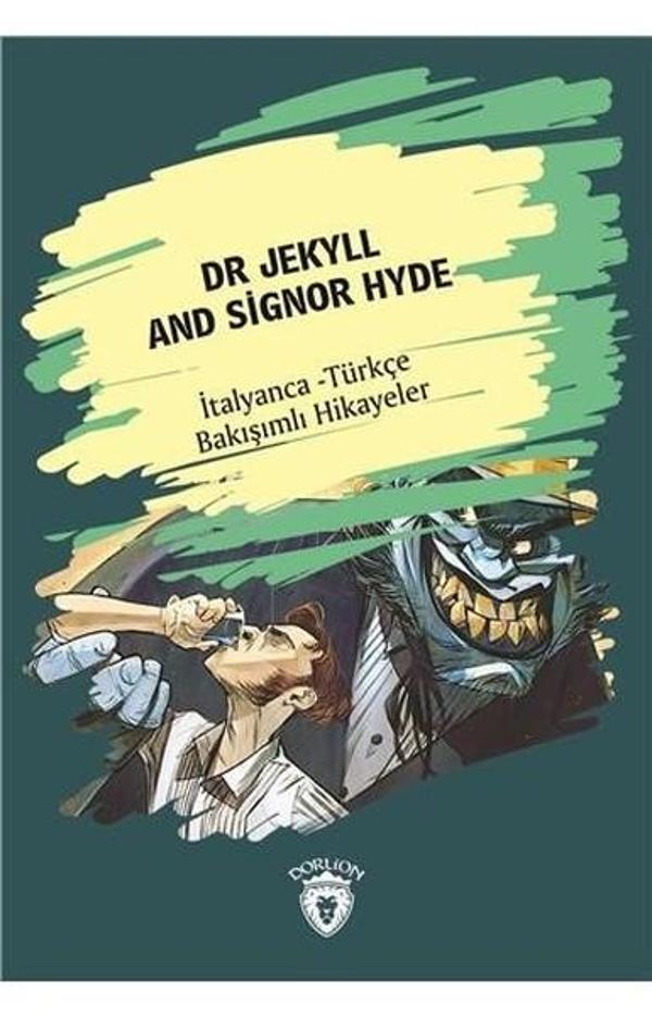Dr Jekyll And Signor Hyde-İtalyanca Türkçe Bakışımlı Hikayeler - Dorlion Yayınevi - Image 1