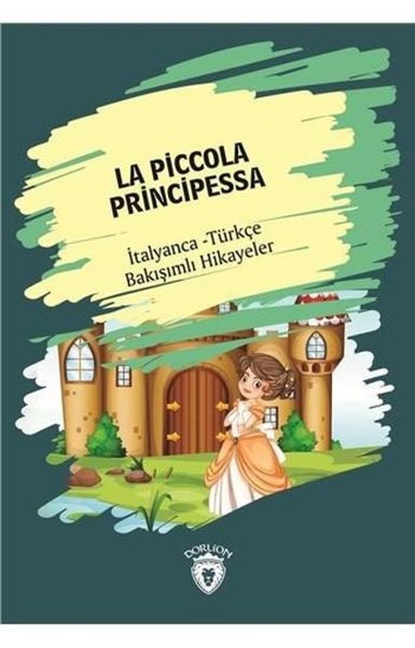 La Piccola Principessa-İtalyanca Türkçe Bakışımlı Hikayeler - Dorlion Yayınevi - Image 1