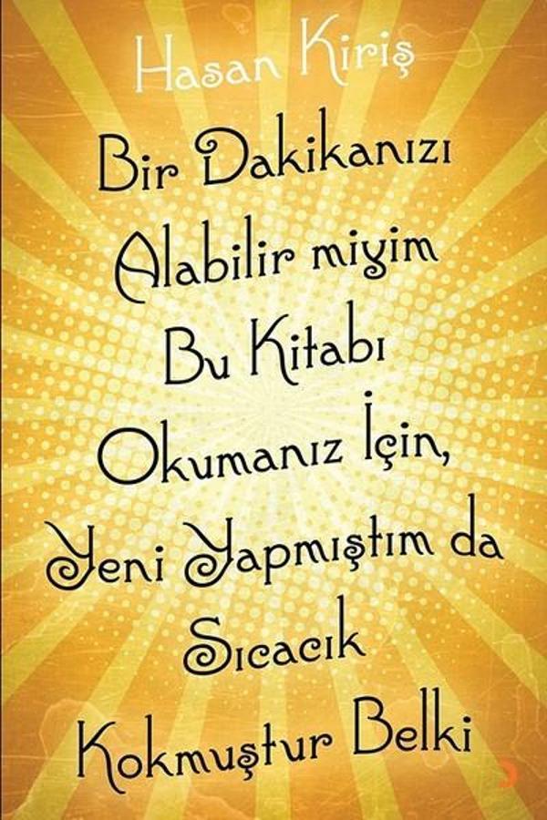 Bir Dakikanızı Alabilir miyim Bu Kitabı Okumanız için Yeni Yapmıştım da Sıcacık Kokmuştur Belki - Cinius Yayınevi - Image 1