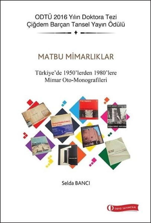 Matbu Mimarlıklar-Türkiye'de 1950'lerden 1980'lere Mimar Oto-Monografileri - Odtü - Image 1