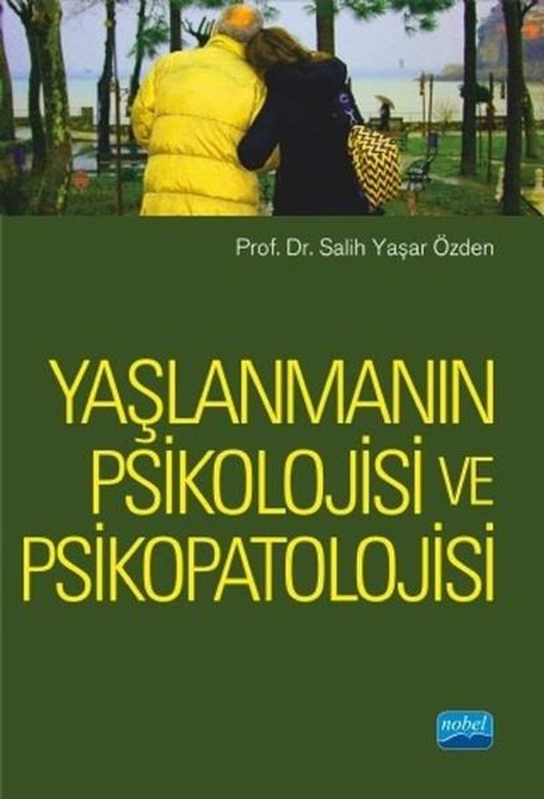 Yaşlanmanın Psikolojisi ve Psikopatolojisi - Nobel Akademik Yayıncılık - Image 1