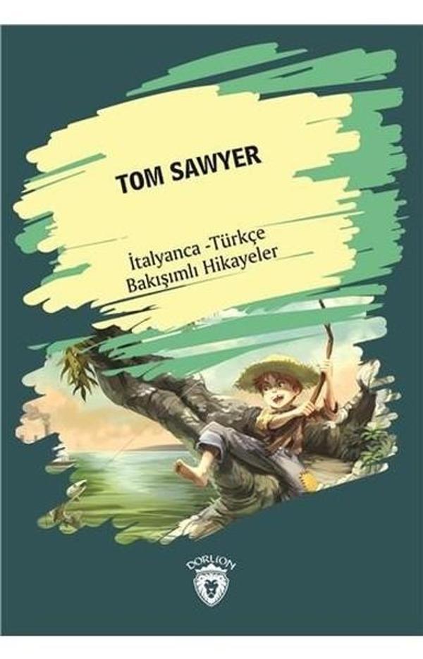 Tom Sawyer-İtalyanca Türkçe Bakışımlı Hikayeler - Dorlion Yayınevi - Image 1
