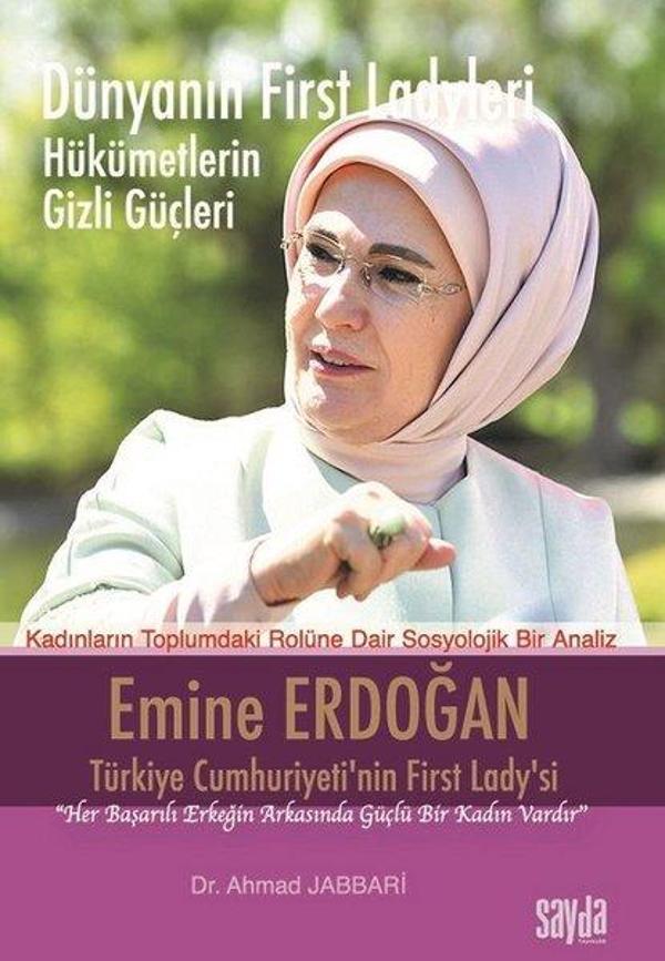 Dünyanın First Ladyleri Hükümetin Gizli Güçleri - Emine Erdoğan Türkiye Cumhuriyeti'nin First Lady's - Sayda Yayıncılık - Image 1