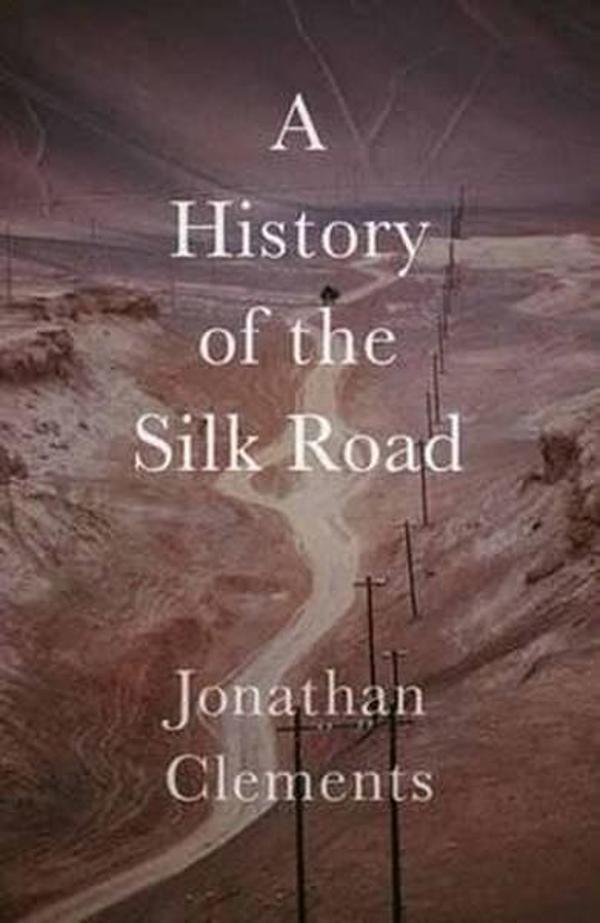 A History of the Silk Road (Armchair Traveller's History) - Haus Publishing - Image 1