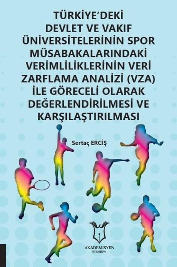 Türkiye'deki Devlet ve Vakıf Üniversitelerinin Spor Müsabakalarındaki Verimliliklerinin Veri Zarflam - Akademisyen Kitabevi - Image 1
