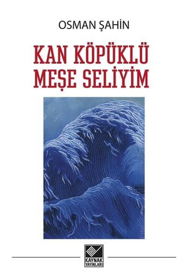 Kan Köpüklü Meşe Seliyim - Kaynak Yayınları - Image 1