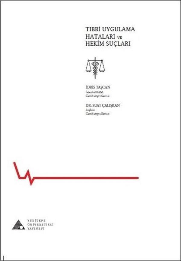 Tıbbi Uygulama Hataları ve Hekim Suçları - Yeditepe Üniversitesi Yayınevi - Image 1