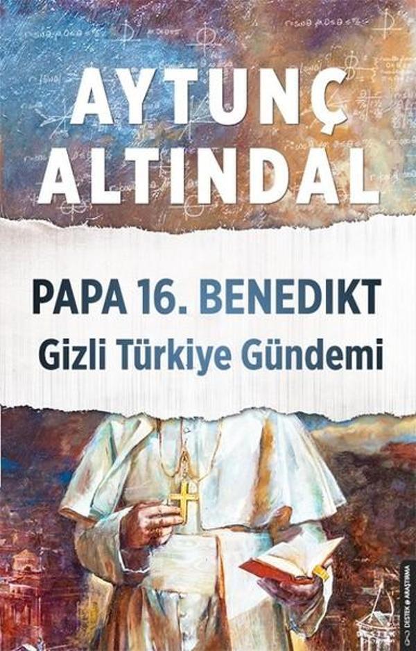 Papa 16.Benedikt Gizli Türkiye Gündemi - Destek Yayınları - Image 1