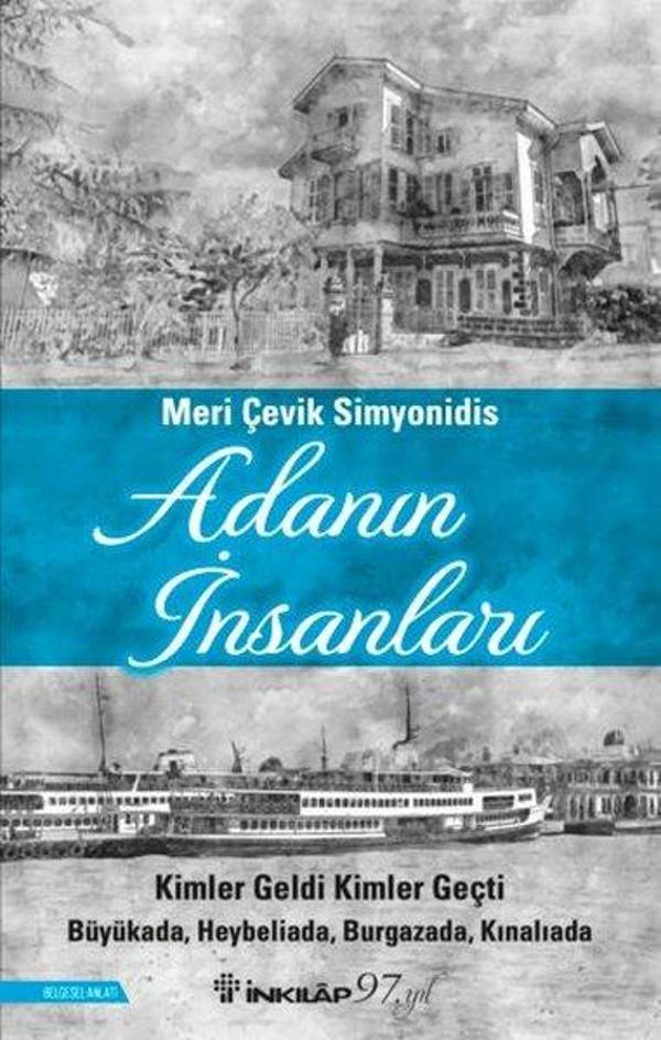 Adanın İnsanları: Kimler Geldi Kimler Geçti - Büyükada, Heybeliada, Burgazada, Kınalıada - İnkılap Kitabevi Yayınevi - Image 1