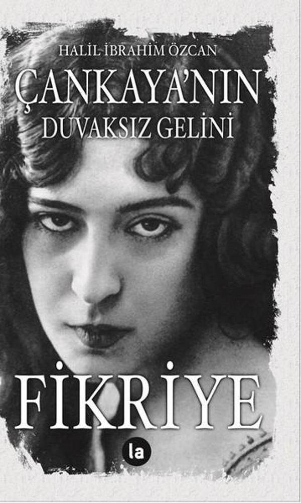 Çankaya'nın Duvaksız Gelini Fikriye - La Kitap - Image 1