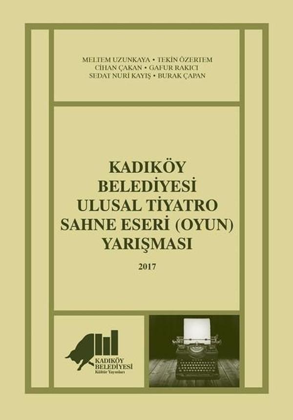 Kadıköy Belediyesi Ulusal Tiyatro Sahne Eseri Yarışması 2017 - Kadıköy Belediyesi Kültür Yayınları - Image 1
