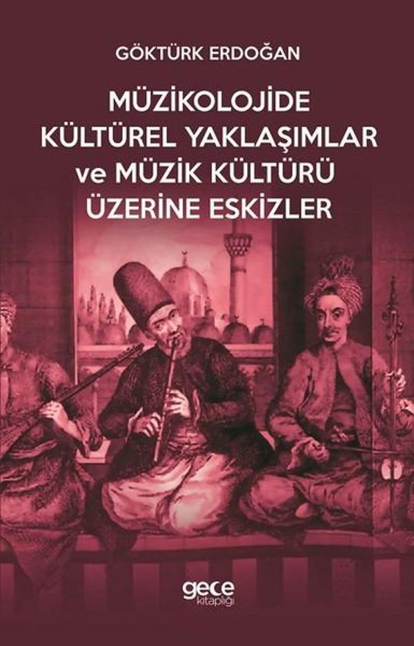 Müzikolojide Kültürel Yaklaşımlar ve Müzik Kültürü Üzerine Eskizler - Gece Kitaplığı - Image 1