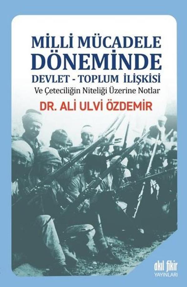 Milli Mücadele Döneminde Devlet-Toplum İlişkisi - Akıl Fikir Yayınları - Image 1
