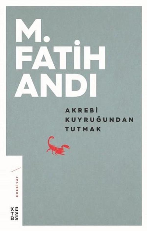 Akrebi Kuyruğundan Tutmak - Ketebe - Image 1