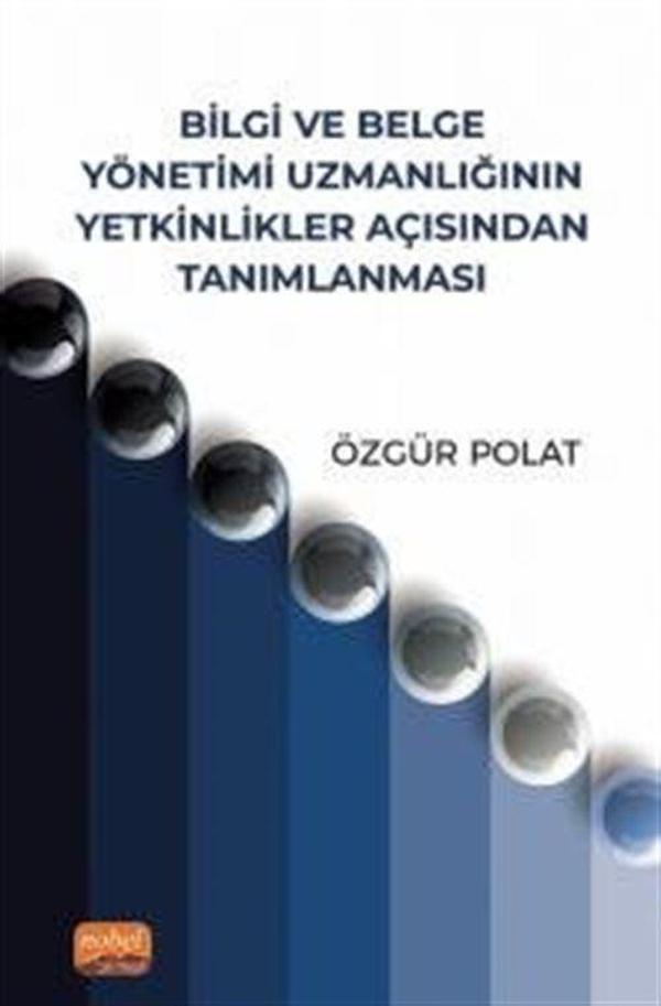 Bilgi ve Belge Yönetimi Uzmanlığının Yetkinlikler Açısından Tanımlanması - Nobel Bilimsel Eserler - Image 1