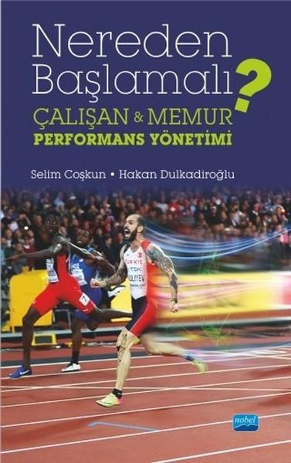 Nereden Başlamalı?-Çalışan ve Memur Performans Yönetimi - Nobel Akademik Yayıncılık - Image 1