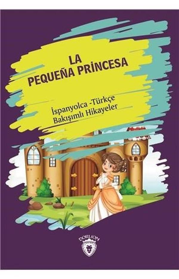 La Pequena Princesa-İspanyolca Türkçe Bakışımlı Hikayeler - Dorlion Yayınevi - Image 1