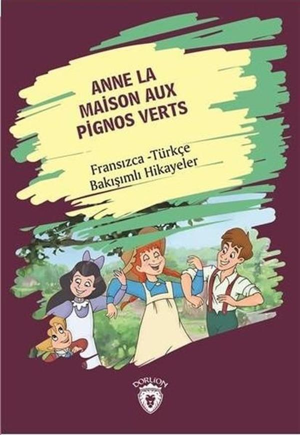 Anne La Maison Aux Pignos Verts-Fransızca Türkçe - Dorlion Yayınevi - Image 1