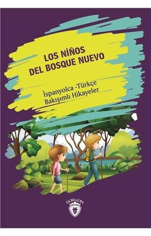 Los Ninos Del Bosque Nuevo-İspanyolca Türkçe Bakışımlı Hikayeler - Dorlion Yayınevi - Image 1
