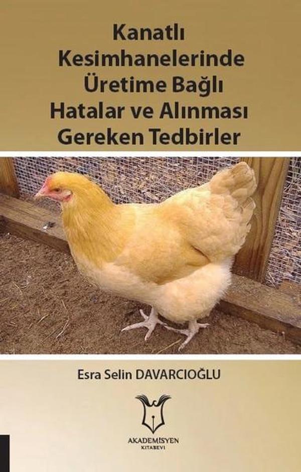 Kanatlı Kesimhanelerinde  Üretime Bağlı Hatalar ve Alınması Gereken Tedbirler - Akademisyen Kitabevi - Image 1