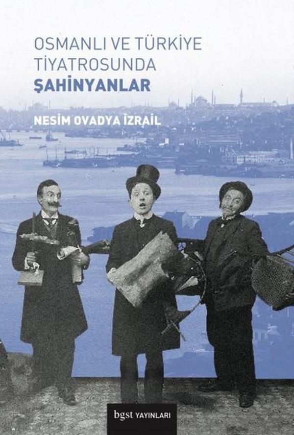 Osmanlı ve Türkiye Tiyatrosunda Şahinyanlar - BGST - Image 1