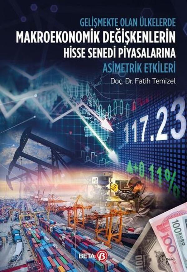 Gelişmekte Olan Ülkelerde Makroekonomik Değişkenlerin Hisse Senedi Piyasalarına Asimetrik Etkileri - Beta Yayınları - Image 1