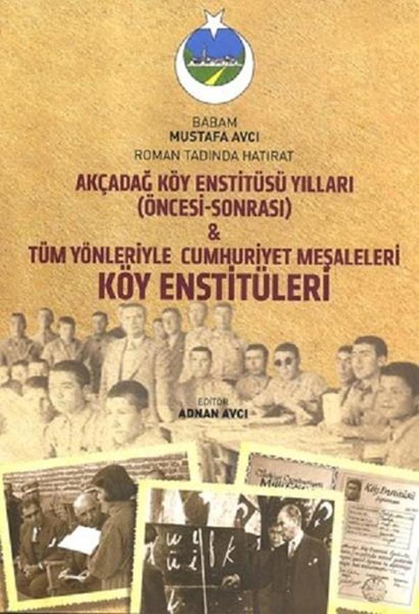 Akçadağ Köy Enstitüsü Yılları-Tüm Yönleriyle Cumhuriyet Meşaleleri Köy Enstitüleri - Yazarın Kendi Yayını - Image 1