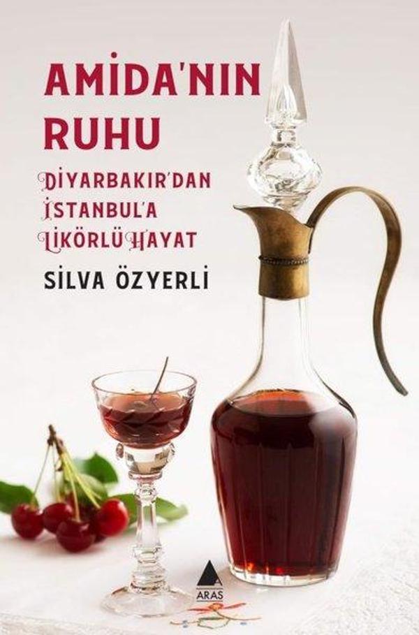 Amida'nın Ruhu - Diyarbakır'dan İstanbul'a Likörlü Hayat - Aras Yayıncılık - Image 1