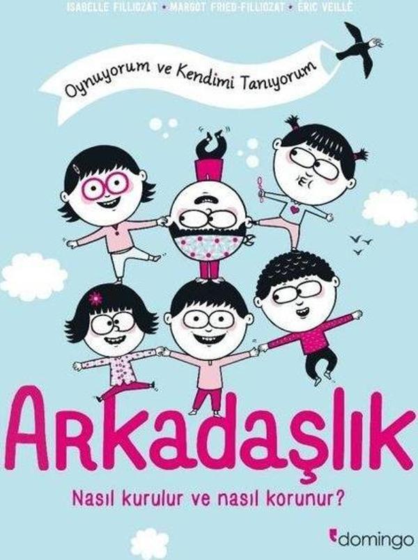 Arkadaşlık: Nasıl Kurulur ve Nasıl Korunur? Oynuyorum ve Kendimi Tanıyorum - Domingo Yayınevi - Image 1