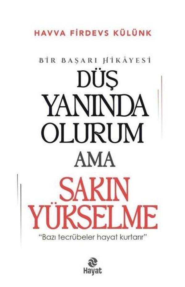 Düş Yanında Olurum Ama Sakın Yükselme - Bir Başarı Hikayesi - Hayat Yayıncılık - Image 1
