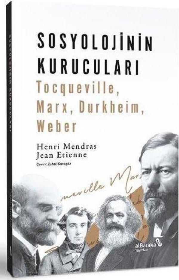 Sosyolojinin Kurucuları: Tocqueville, Marx, Durkheim, Weber - alBaraka Yayınları - Image 1
