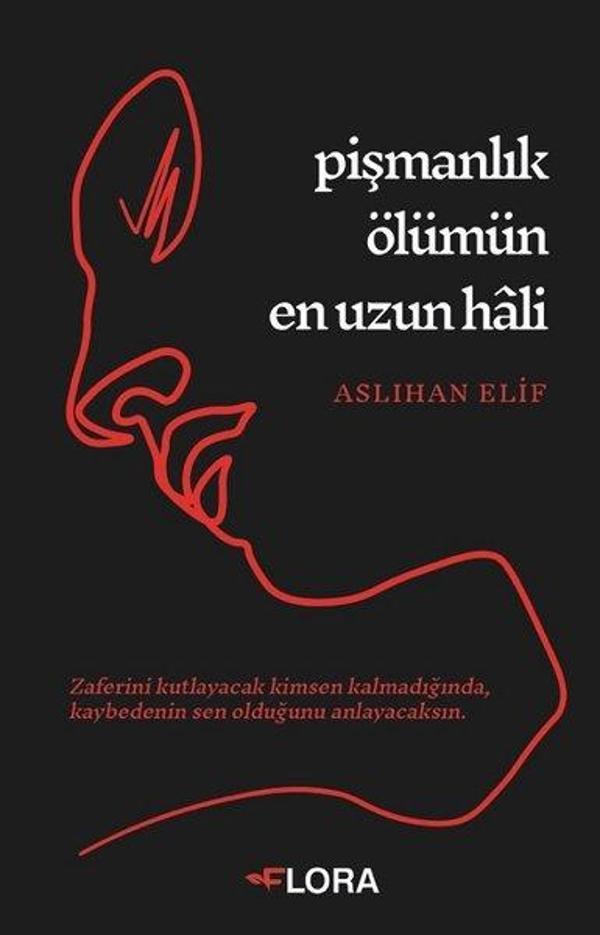 Pişmanlık Ölümün En Uzun Hali - Flora Yayınevi - Image 1