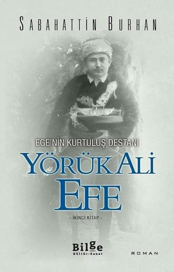 Ege'nin Kurtuluş Destanı-Yörük Ali Efe 2.Kitap - Bilge Kültür Sanat - Image 1