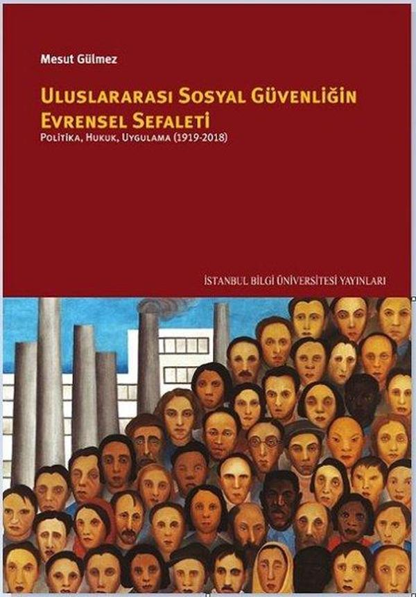 Uluslararası Sosyal Güvenliğin Evrensel Sefaleti - İstanbul Bilgi Üniv.Yayınları - Image 1