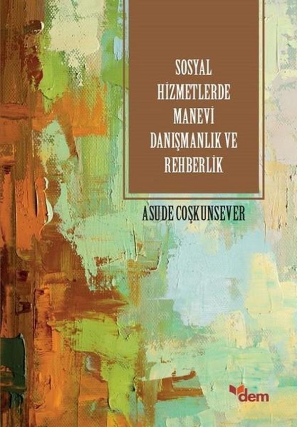 Sosyal Hizmetlerde Manevi Danışmanlık ve Rehberlik - Dem Yayınları - Image 1