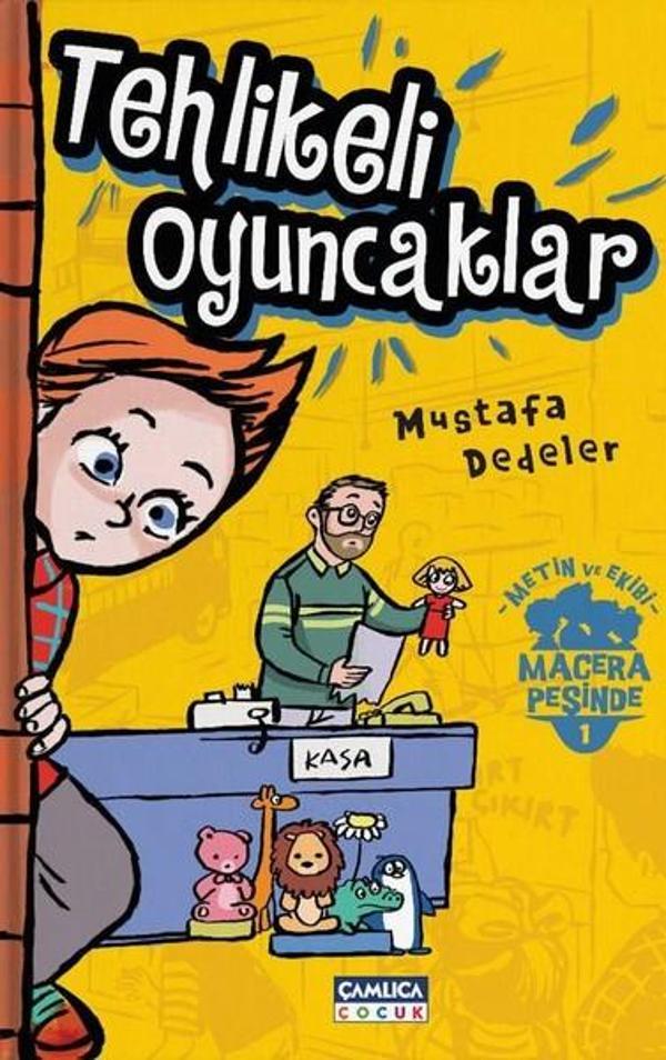 Tehlikeli Oyuncaklar-Metin ve Ekibi 1 - Çamlıca Çocuk Yayınları - Image 1