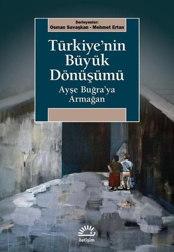 Türkiye'nin Büyük Dönüşümü-Ayşe Buğra'ya Armağan - İletişim Yayınları - Image 1