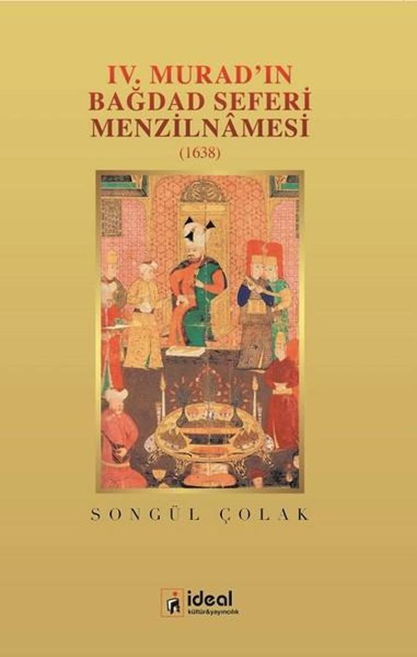 4.Muradın Bağdad Seferi Menzilnamesi-1638 - İdeal Kültür Yayıncılık - Image 1