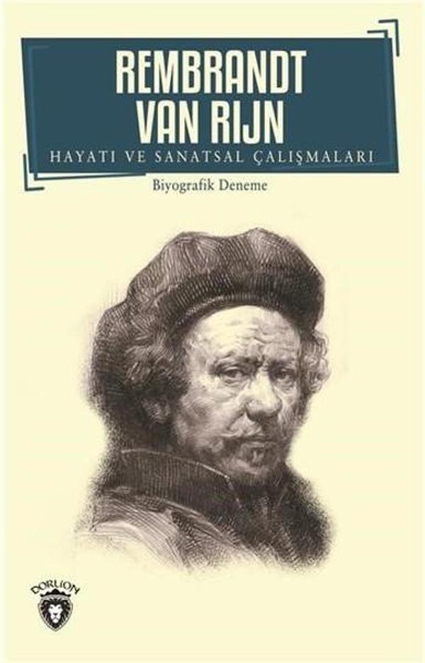 Rembrandt Van Rijn-Hayatı ve Sanatsal Çalışmaları - Dorlion Yayınevi - Image 1