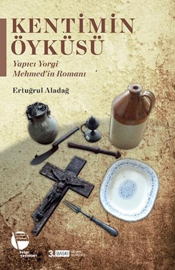 Kentimin Öyküleri-Yapıcı Yorgi Mehmed'in Romanı - Belge Yayınları - Image 1