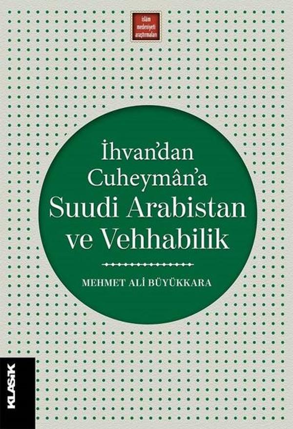 İhvandan Cuheymana Suudi Arabistan ve Vehhabilik - Klasik Yayınları - Image 1