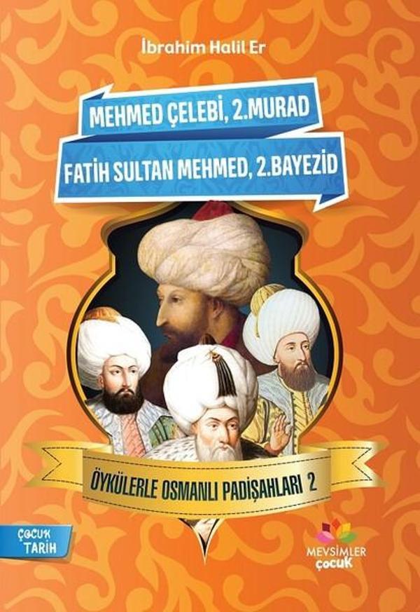 Mehmet Çelebi-2.Murad-Fatih Sultan Mehmed-2.Bayezid-Öykülerle Osmanlı Padişahları 2 - Mevsimler Çocuk - Image 1