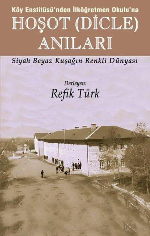 Köy Enstitüsü'nden İlköğretmen Okulu'na Hoşot (Dicle) Anıları - Ozan Yayıncılık - Image 1